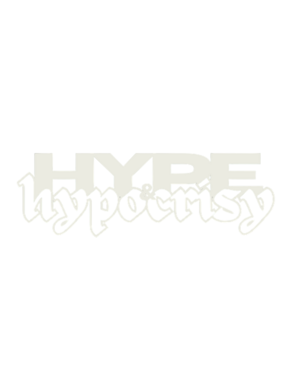 Hype & Hypocrisy